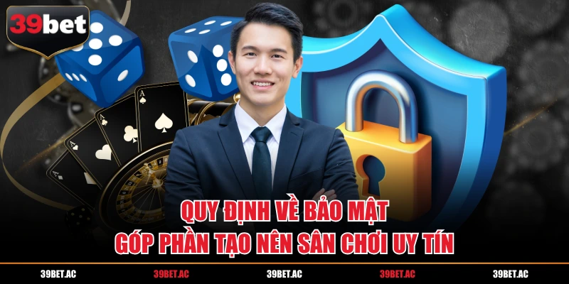 Quy định minh bạch tạo nên không gian cược an toàn