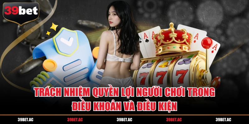 Chính sách khoản và điều kiện 39BET quy định