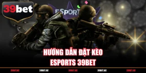 hướng dẫn đặt kèo esports