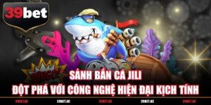 sảnh bắn cá jili