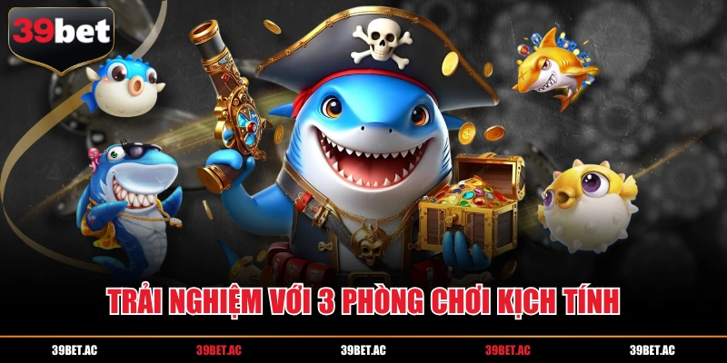 Trải nghiệm với 3 phòng chơi kịch tính